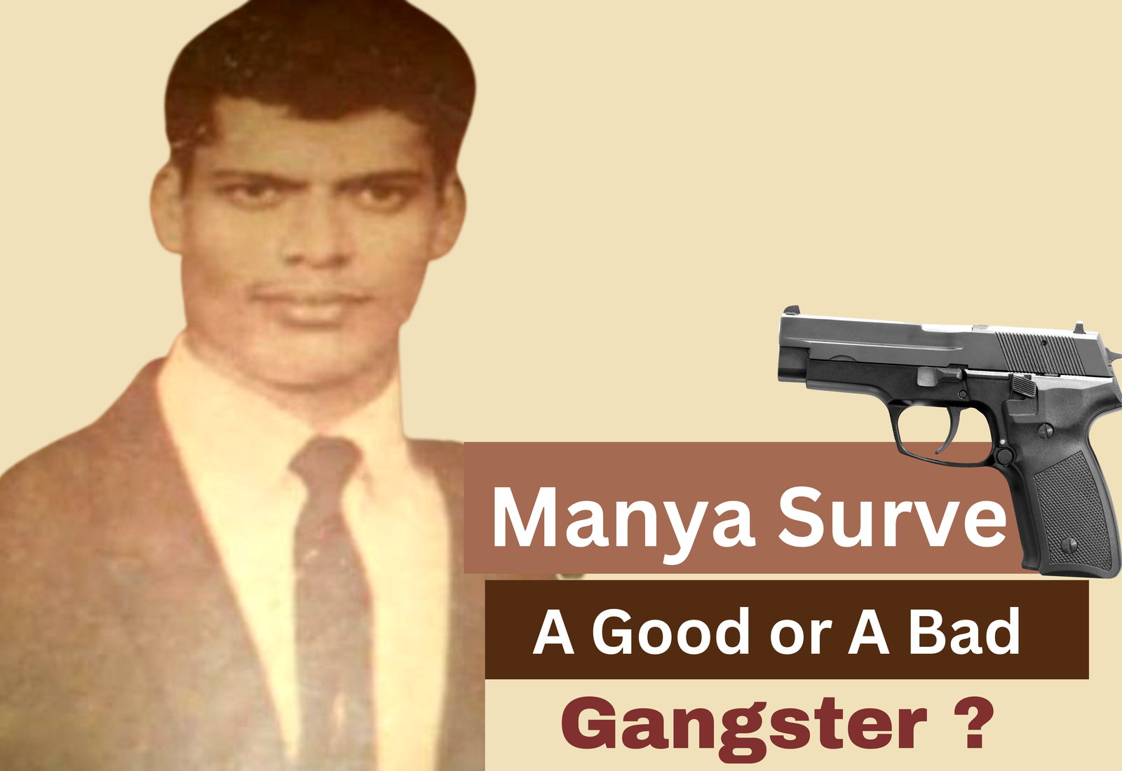 Manya Surve - A Good or A Bad Gangster