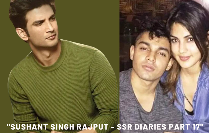 Sushant Singh Rajput - SSR Diaries Part 17